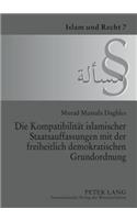 Die Kompatibilitaet Islamischer Staatsauffassungen Mit Der Freiheitlich Demokratischen Grundordnung