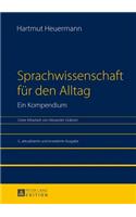 Sprachwissenschaft Fuer Den Alltag. Ein Kompendium