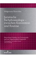 Juristische Fachphraseologie - zwischen Konvention und Routine