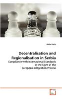 Decentralisation and Regionalisation in Serbia
