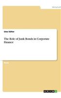 The Role of Junk Bonds in Corporate Finance