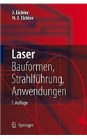 Laser: Bauformen, Strahlfuhrung, Anwendungen