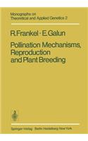 Pollination Mechanisms, Reproduction and Plant Breeding