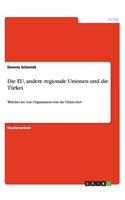 Die EU, andere regionale Unionen und die Türkei