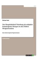 Der Hauptbahnhof Nürnberg als subjektiv kriminogener Hotspot in den frühen Morgenstunden