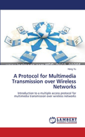 Protocol for Multimedia Transmission over Wireless Networks