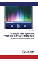 Strategic Management Practices in Private Hospitals