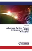 Advanced Optical Packet Switches over WDM Networks