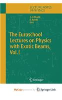The Euroschool Lectures on Physics with Exotic Beams, Vol. I