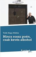 Nincs Rossz Poen, Csak Keves Alkohol