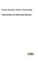 Discussion on American Slavery