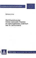 Die Entwicklung Der Fruehen Nationalen Theorien Im Osteuropaeischen Judentum Des 19. Jahrhunderts