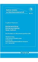 Buchervernichtung - Bucherverschiebung - Neuer Aufbruch: Eine Nachlese Zum Sakularisationsjubilaum 2003. Offentlicher Vortrag in Der Humboldt-Universitat Zu Berlin Im Rahmen Des Berliner Bibliothekswissens