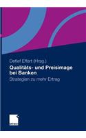 Qualitäts- Und Preisimage Bei Banken: Strategien Zu Mehr Ertrag