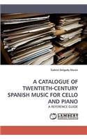 A Catalogue of Twentieth-Century Spanish Music for Cello and Piano