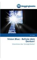 Vision Blue - Befreie dein Denken!