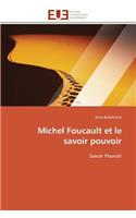 Michel Foucault Et Le Savoir Pouvoir