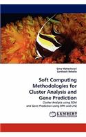 Soft Computing Methodologies for Cluster Analysis and Gene Prediction