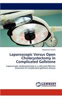 Laparoscopic Versus Open Cholecystectomy in Complicated Gallstone
