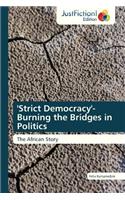 'Strict Democracy'- Burning the Bridges in Politics