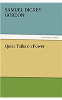 Quiet Talks on Power