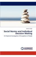 Social Norms and Individual Decision Making