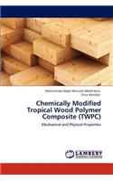 Chemically Modified Tropical Wood Polymer Composite (Twpc)