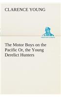 Motor Boys on the Pacific Or, the Young Derelict Hunters