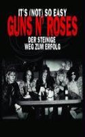 Marc Canter/Jason Porath: It's (Not) So Easy - Guns N' Roses Der Steinige Weg Zum Erfolg