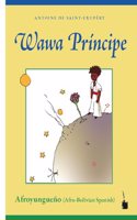 Wawa Principe: Der kleine Prinz â€“ Afro-bolivianisches Spanisch (Afroyungueno)