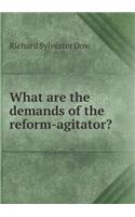 What Are the Demands of the Reform-Agitator?
