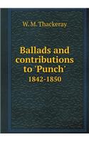 Ballads and contributions to 'Punch' 1842-1850: (English)