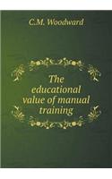 The Educational Value of Manual Training