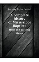 A complete history of Mississippi Baptists from the earliest times