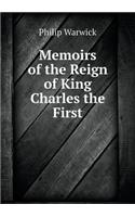 Memoirs of the Reign of King Charles the First