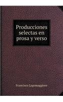 Producciones Selectas En Prosa Y Verso