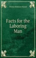 Facts for the Laboring Man