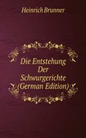 Die Entstehung Der Schwurgerichte (German Edition)