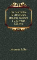 Die Geschichte des deutschen Handels (German Edition)