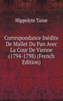 Correspondance Inedite De Mallet Du Pan Avec La Cour De Vienne (1794-1798) (French Edition)