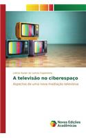 A televisão no ciberespaço