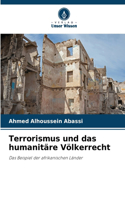Terrorismus und das humanitäre Völkerrecht