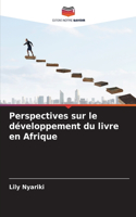 Perspectives sur le développement du livre en Afrique