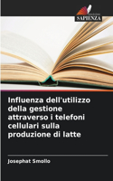 Influenza dell'utilizzo della gestione attraverso i telefoni cellulari sulla produzione di latte