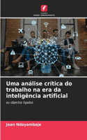Uma análise crítica do trabalho na era da inteligência artificial