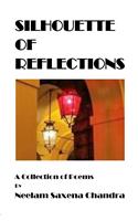 Silhouette Of Reflections A Collection Of Poems
