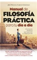 Manual de Filosofia Practica Para Tu Dia a Dia