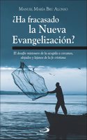 Â¿Ha fracasado la Nueva Evangelizacion?: El desafio misionero de la acogida a cercanos, alejados y lejanos de la fe cristiana