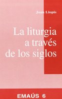 Liturgia a traves de los siglos, La