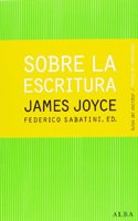 Sobre la escritura. James Joyce